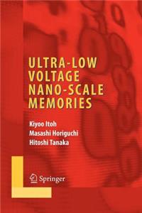 Ultra-Low Voltage Nano-Scale Memories