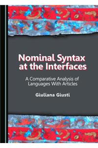 Nominal Syntax at the Interfaces: A Comparative Analysis of Languages with Articles