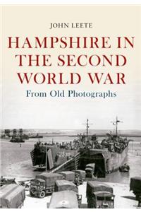 Hampshire in the Second World War from Old Photographs