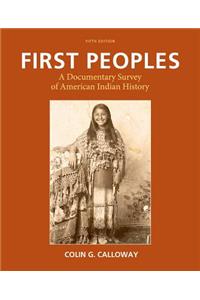 First Peoples: A Documentary Survey of American Indian History