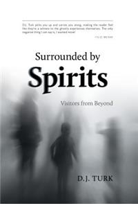 Surrounded by Spirits: Visitors from Beyond