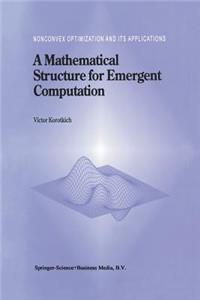 Mathematical Structure for Emergent Computation