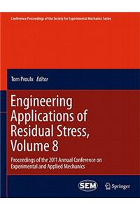 Engineering Applications of Residual Stress, Volume 8