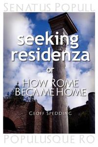 Seeking Residenza or How Rome Became Home.