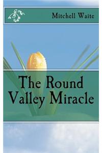 Round Valley Miracle