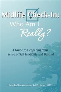 Midlife Check-In: Who Am I Really?: A Guide to Deepening Your Sense of Self in Midlife and Beyond