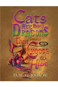 Cats Are Merely Dragons that Simply Choose to Hide