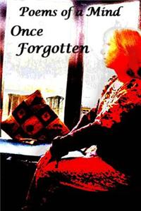 Poems of a Mind Once Forgotten
