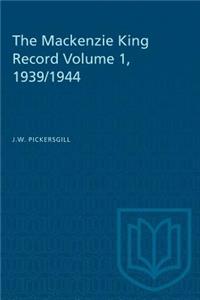 Mackenzie King Record Volume 1, 1939/1944