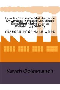 How to Eliminate Maintenance Downtime in Foundries, Using Simplified Maintenance Reliability (SMRF)