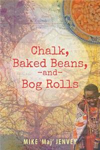 Chalk, Baked Beans, and Bog Rolls