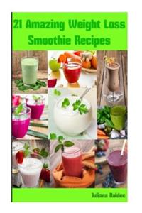 21 Amazing Weight Loss Smoothie Recipes