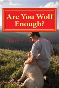 Are You Wolf Enough?