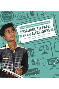 Descubre Tu Papel En Las Elecciones