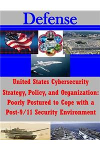 United States Cybersecurity Strategy, Policy, and Organization