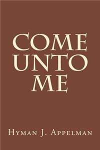 Come Unto Me