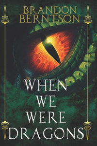 When We Were Dragons