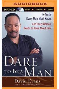 Dare to Be a Man