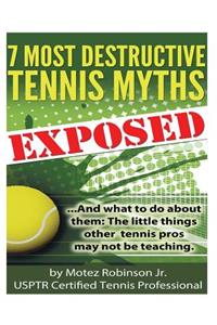 7 Most Destructive Tennis Myths
