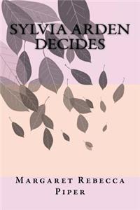 Sylvia Arden Decides