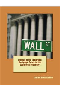 Impact of the Subprime Mortgage Crisis on the American Economy