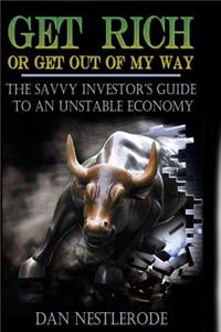 Get Rich or Get Out of My Way