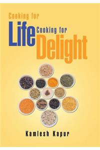 Cooking for Life Cooking for Delight