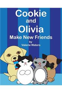 Cookie and Olivia Make New Friends
