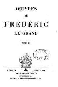 Oeuvres de Frédéric Le Grand - Tome III