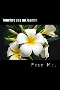 Touchez pas au Jasmin