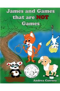 James & the games that are NOT games.