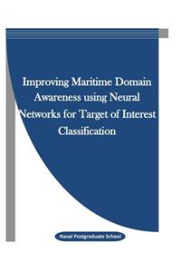 Improving Maritime Domain Awareness using Neural Networks for Target of Interest Classification