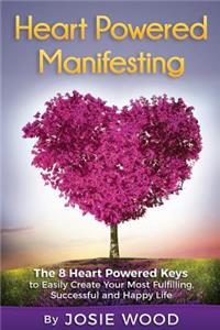 Heart Powered Manifesting