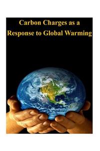Carbon Charges as a Response to Global Warming