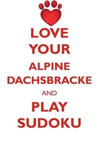 Love Your Alpine Dachsbracke and Play Sudoku Alpine Dachsbracke Sudoku Level 1 of 15