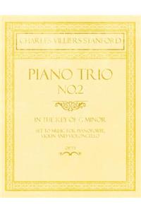 Piano Trio No.2 - In the Key of G Minor - Set to Music for Pianoforte, Violin and Violoncello - Op.73