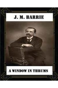 Window in Thrums (1889), by J. M. Barrie (classics)