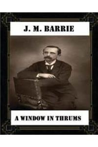 A Window in Thrums (1889), by J. M. Barrie (classics)