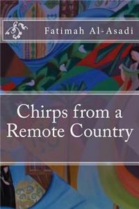 Chirps from a Remote Country