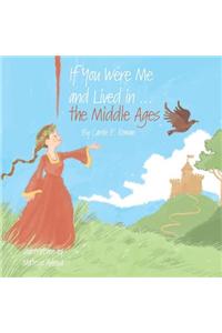 If You Were Me and Lived in...the Middle Ages