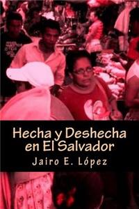 Hecha y Deshecha en El Salvador