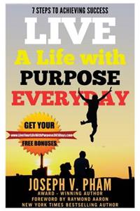 Live A Life with Purpose Everyday
