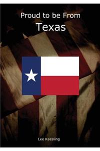 Proud to Be from Texas