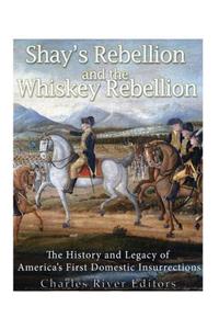 Shays' Rebellion and the Whiskey Rebellion