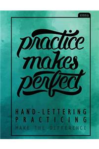 Practice Makes Perfect: Hand Lettering Practice Book - Practicing Sheets (160 Pgs)