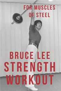 Bruce Lee Strength Workout For Muscles Of Steel