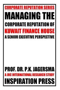 Managing the Corporate Reputation of Kuwait Finance House: A Senior Executive Perspective