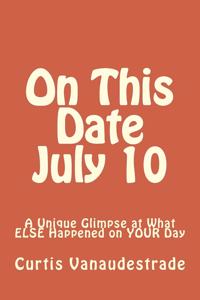 On This Date July 10