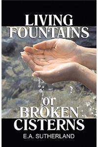 Living Fountains or Broken Cisterns