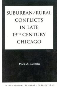 Suburban/Rural Conflicts in Late 19th Century Chicago